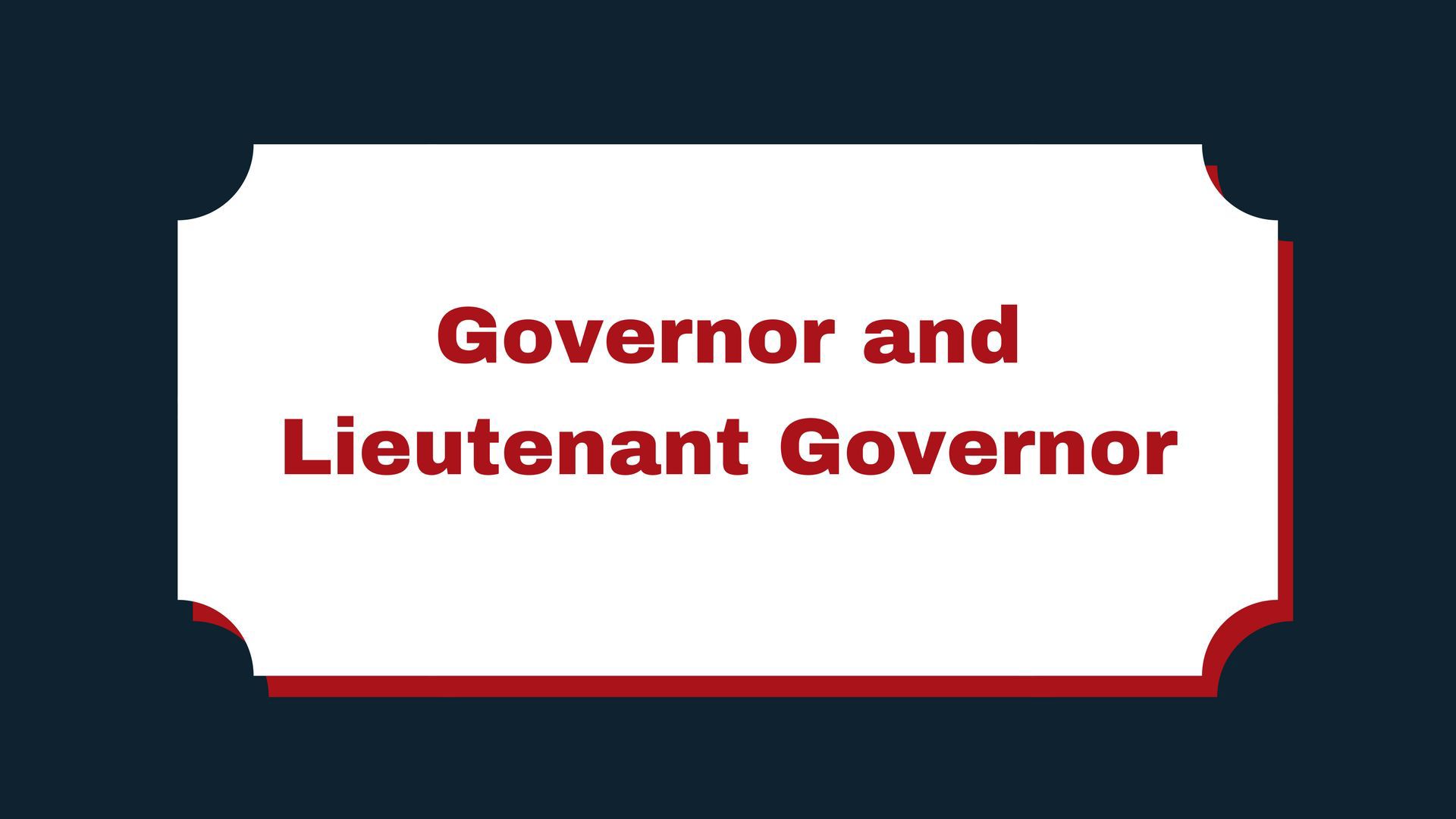 Governor and Lieutenant Governor